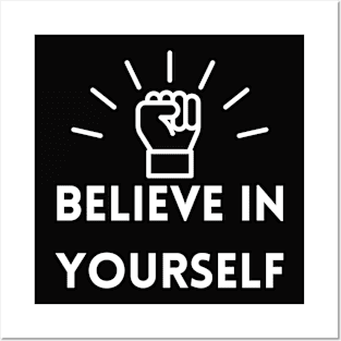 Believe In Yourself Posters and Art